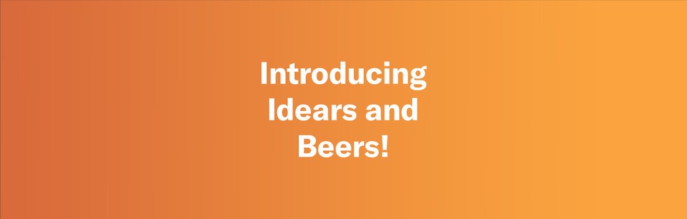 Idears and Beers · Idears and Beers