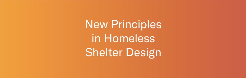 New Principles in Homeless Shelter Design Cover Image 2 · New Principles in Homeless Shelter Design